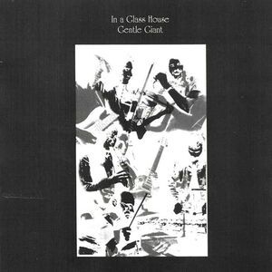 Gentle Giant - In A Glass House CD